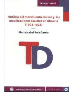 Historia del movimiento obrero y las movilizaciones sociales en almería (1903-1923)