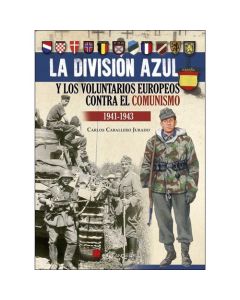 La division azul y los voluntarios europeos contra el comunismo 1941-1943