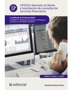 Atención al cliente y tramitación de consultas de servicios financieros. adgn0210 - mediación de seguros y reaseguros privados y actividades auxiliares