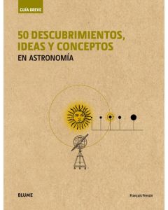 Guía breve. 50 descubrimientos, ideas y conceptos en astronomía (rústica)