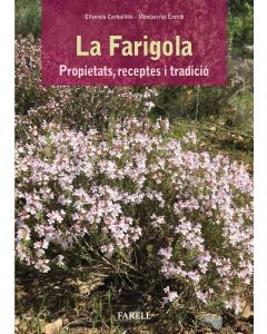 La farigola. propietats, receptes i tradicio