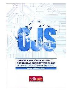 Gestión y edición de revistas académicas con software libre. el uso de open journal systems 3.