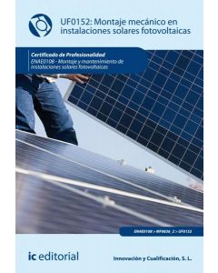 Montaje mecánico en instalaciones solares fotovoltaicas. enae0108 - montaje y mantenimiento de instalaciones solares fotovoltaicas