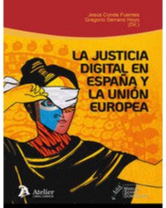 La justicia digital en españa y la unión europea: