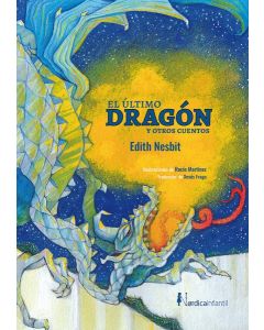 El ultimo dragon y otros cuentos