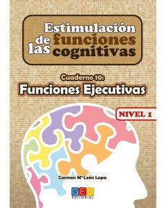 Estimulacion de las funciones cognitivas. nivel 1. cuaderno 10: funciones ejecut