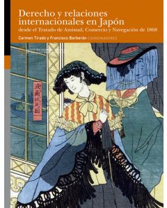 Derecho y relaciones internacionales en japón desde el tratado de amistad, comercio y navegación de 1868