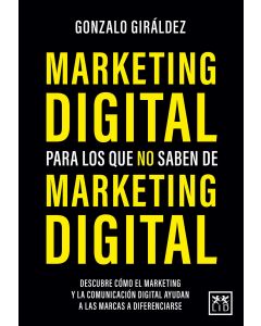 Marketing digital para los que no saben de marketing digital