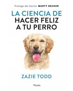 La ciencia de hacer feliz a tu perro