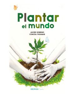 Plantar el mundo