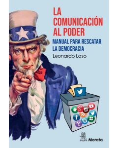 La comunicación al poder. manual para rescatar la democracia