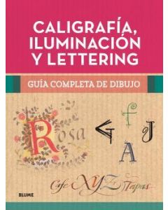 Guía completa de dibujo. caligrafía, iluminación y lettering