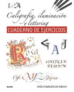 Guía completa de dibujo. caligrafía, iluminación y lettering (cuaderno de ejercicios)