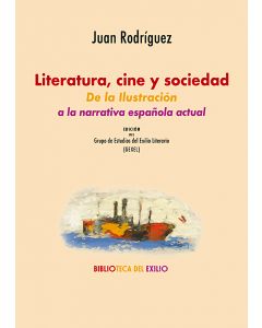 Literatura, cine y sociedad: de la ilustración a la narrativa española actual