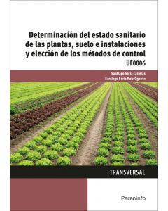 Determinación del estado sanitario de las plantas, suelo e instalaciones y elección de los métodos de control