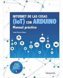 Internet de las cosas (iot) con arduino. manual práctico