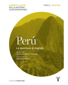 Peru. la apertura al mundo. tomo 3 (1880-1930)