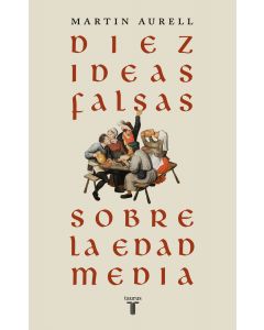 Diez ideas falsas sobre la edad media