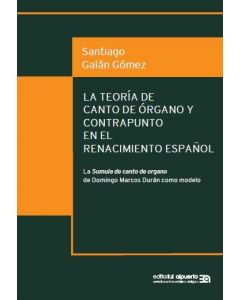 La teoría de canto de órgano y contrapunto en el renacimiento español