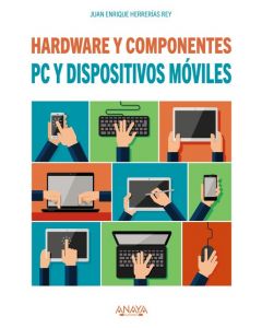 Pc y dispositivos móviles. hardware y componentes