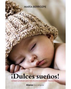¡dulces sueños! cómo lograr que tus hijos duerman tranquilos