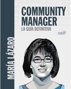 Community manager. la guía definitiva