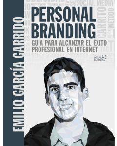 Personal branding. guía para alcanzar el éxito profesional en internet