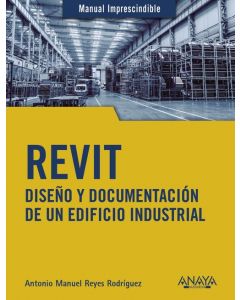 Revit. diseño y documentación de un edificio industrial