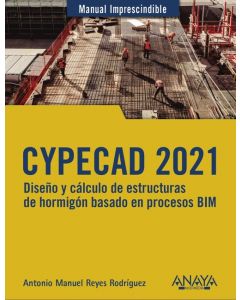 Cypecad 2021. diseño y cálculo de estructuras de hormigón basados en procesos bim