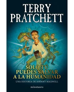 Trilogia Johnny Maxwell nº 01/03 Solo tu puedes salvar a la humanidad