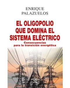 El oligopolio que domina el sistema electrico