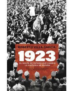 1923. el golpe de estado que cambió la historia de españa
