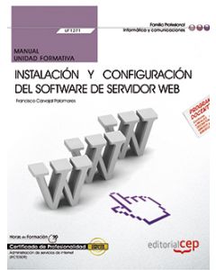 Manual. instalación y configuración del software de servidor web (uf1271). certificados de profesionalidad. administración de servicios de internet (ifct0509)