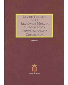 LEY DE TURISMO DE LA REGION DE MURCIA Y LEGISLACION COMPLEMENTARIA COMENTADA II