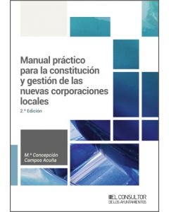 Manual práctico para la constitución y gestión de las nuevas corporaciones locales