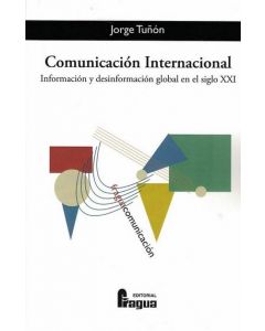 Comunicación internacional. información y desinformación global en el siglo xxi
