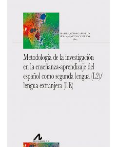 Metodología de la investigación en la enseñanza-aprendizaje del español como segunda lengua (2l)/lengua extranjera (le)
