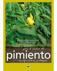 Manual práctico para el cultivo del pimiento en agricultura protegida