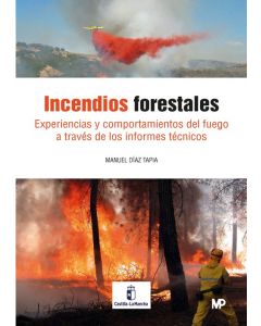 Incendios forestales. experiencias y comportamiento del fuego a través de los informes técnicos
