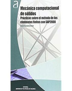 Mecánica computacional de sólidos: prácticas sobre el método de los elementos finitos con sap2000