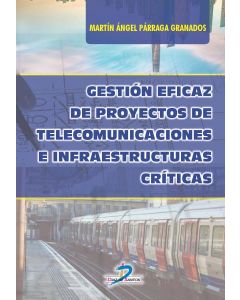 Gestión eficaz de proyectos de telecomunicaciones e infraestructuras críticas