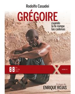 Grégoire, cuando la fe rompe las cadenas