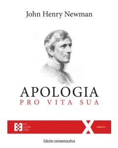 Apología pro vita sua. edición conmemorativa