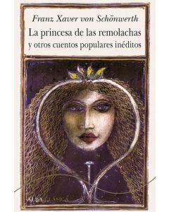 La princesa de las remolachas y otros cuentos populares inéditos