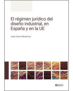 El régimen jurídico del diseño industrial, en españa y en la ue