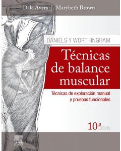 Daniels y worthingham. técnicas de balance muscular (10ª ed.)