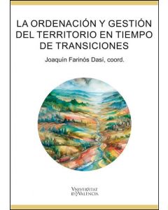 La ordenación y gestión del territorio en tiempos de transiciones