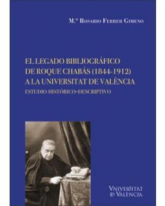 El legado bibliográfico de roque chabás (1844-1912) a la universitat de valència
