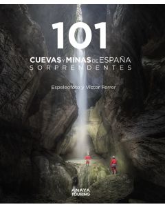 101 cuevas y minas de españa sorprendentes