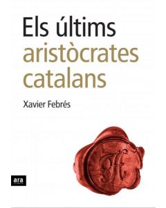 Els últims aristòcrates catalans